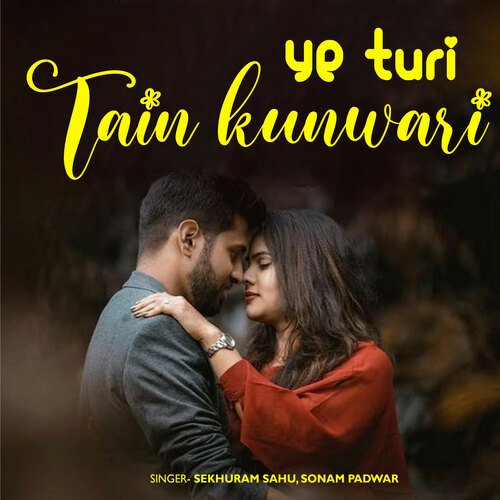 Ye Turi Tain Kunwari Sekhuram Sahu MP3 Download
